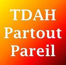 TDAH Partout Pareil